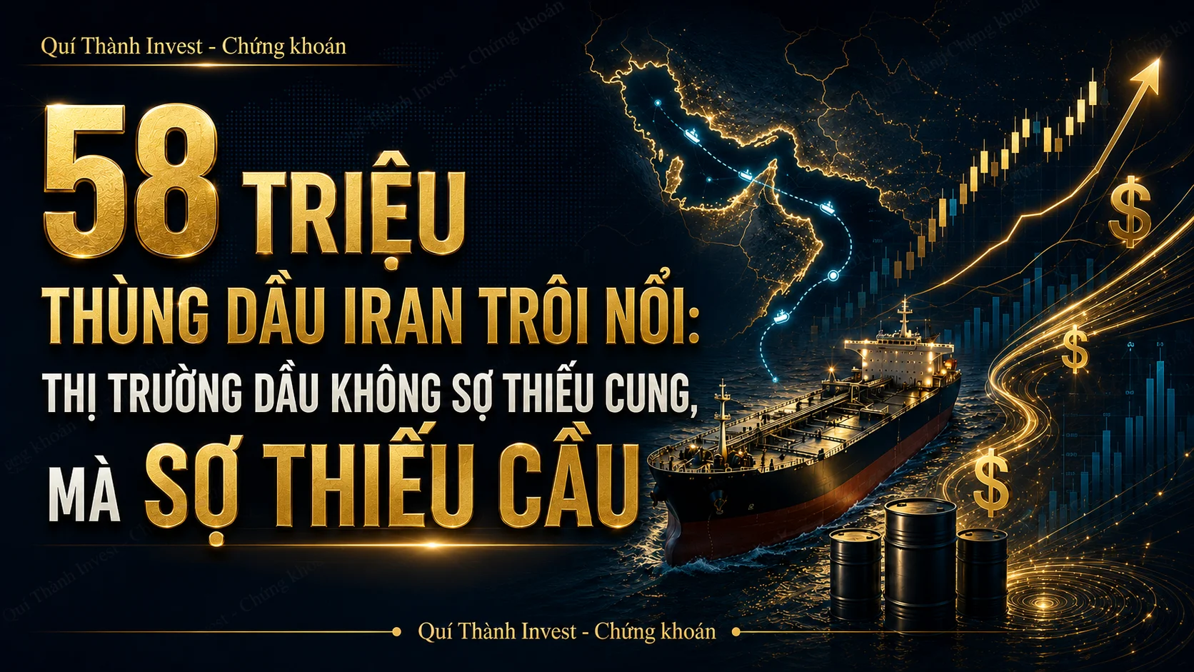 58 TRIỆU THÙNG DẦU IRAN TRÔI NỔI: KHI THỊ TRƯỜNG DẦU KHÔNG SỢ THIẾU CUNG, MÀ SỢ THIẾU CẦU