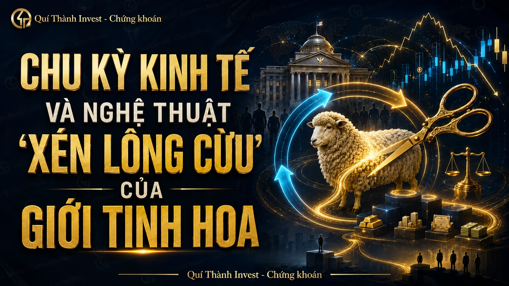 CHU KỲ KINH TẾ VÀ NGHỆ THUẬT “XÉN LÔNG CỪU” CỦA GIỚI TINH HOA