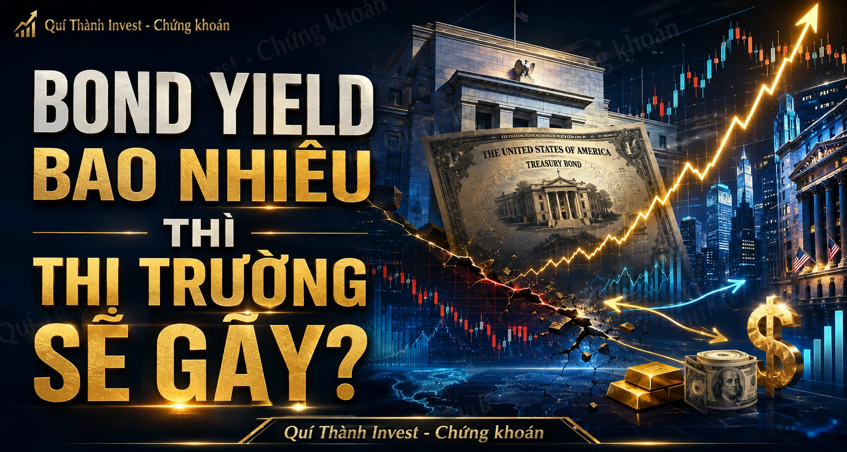 BOND YIELD BAO NHIÊU THÌ THỊ TRƯỜNG SẼ GÃY?