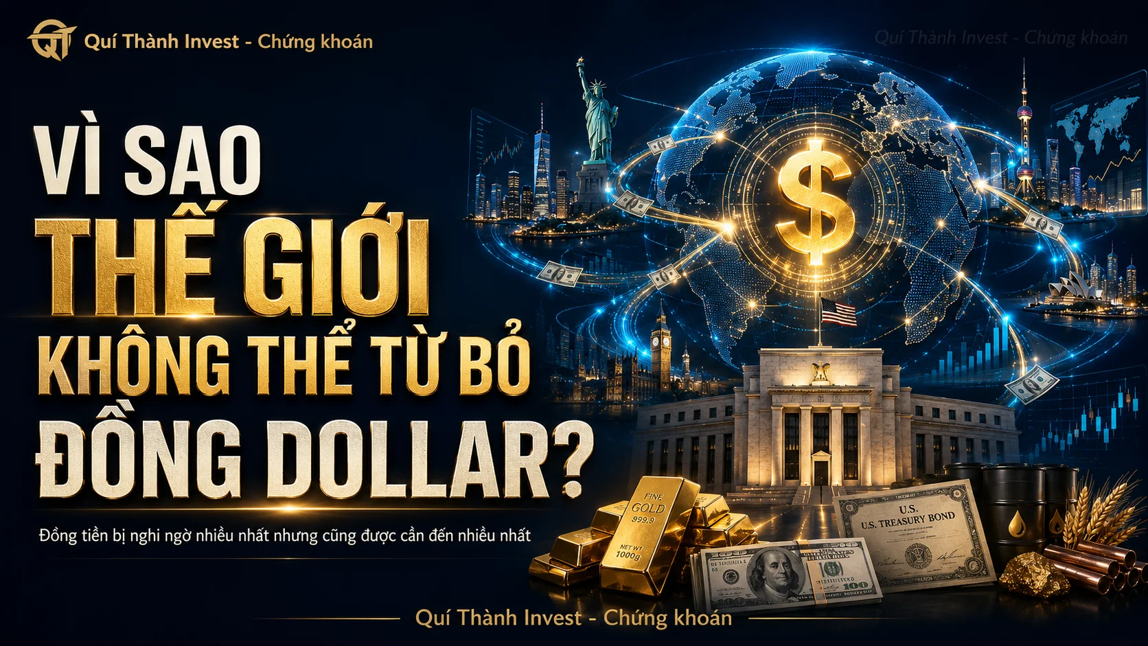 VÌ SAO THẾ GIỚI KHÔNG THỂ TỪ BỎ ĐƯỢC ĐỒNG DOLLAR?