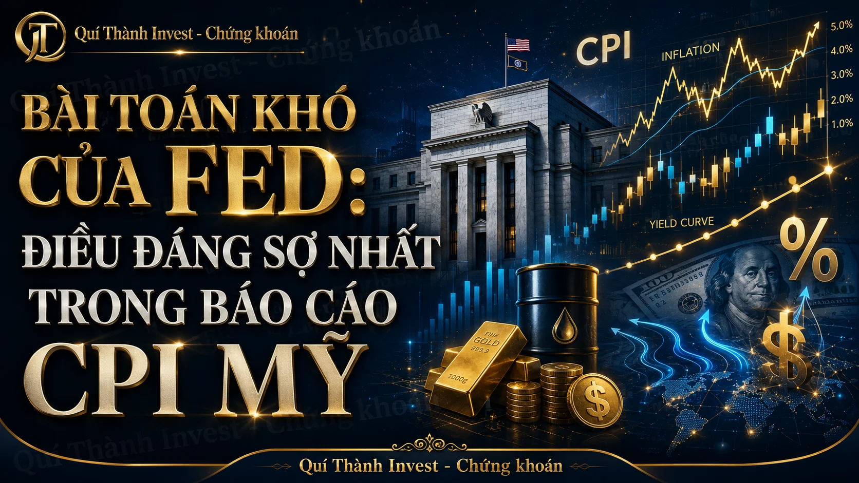 BÀI TOÁN KHÓ CỦA FED: ĐIỀU ĐÁNG SỢ NHẤT TRONG BÁO CÁO CPI MỸ KHÔNG AI NÓI TỚI